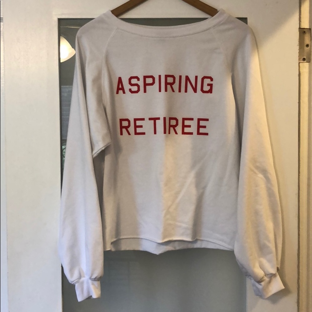 Aspiring Retiree sweatshirt